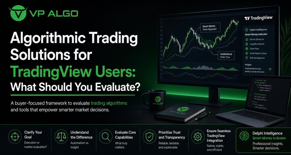 Algorithmic Trading Solutions for TradingView Users: What Should You Evaluate? - VP ALGO TRADING